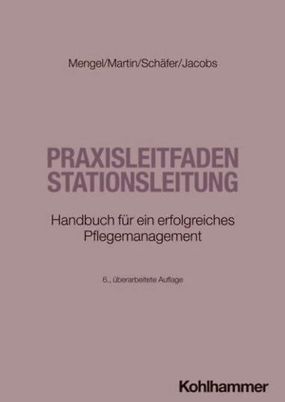 Praxisleitfaden Stationsleitung: Handbuch für ein erfolgreiches Pflegemanagement