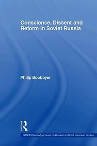 Conscience, Dissent and Reform Soviet Russia