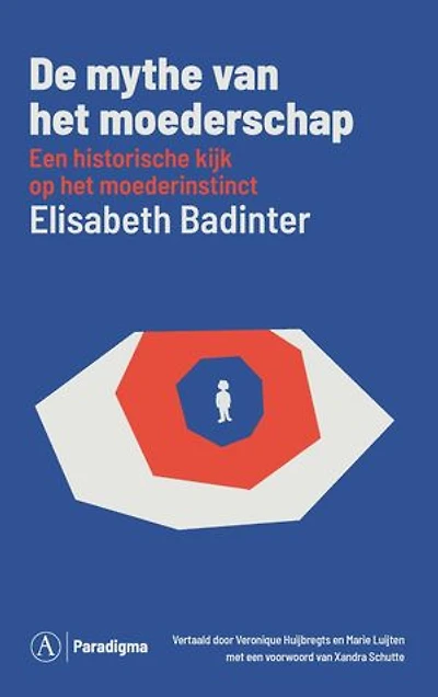 De mythe van het moederschap: Een historische kijk op het moederinstinct