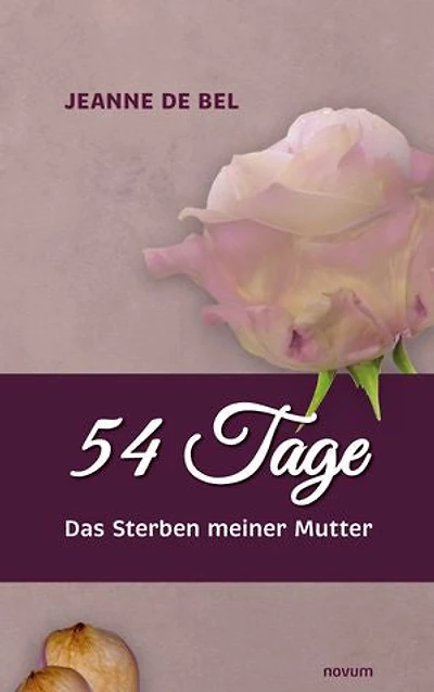54 Tage: Das Sterben meiner Mutter