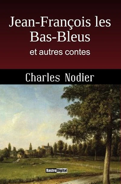 Jean-François les Bas-Bleus: et autres contes