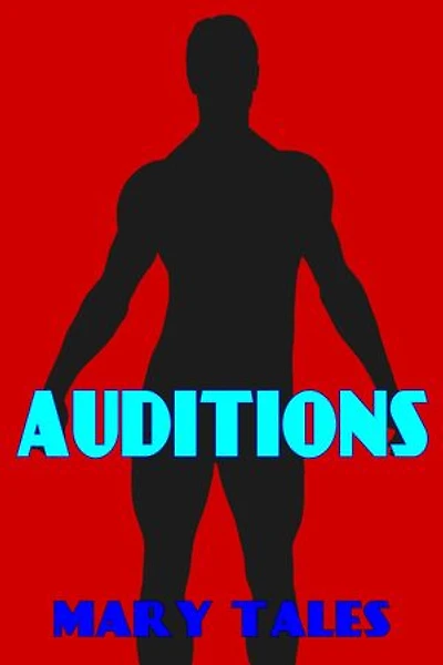 Auditions: Mary Tales Shots- erotic short stories, #10
