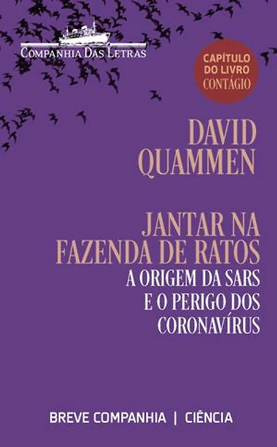 Jantar na fazenda de ratos: A origem da SARS e o perigo dos coronavírus (capítulo do livro Contágio)