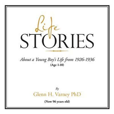 Life Stories: About a Young Boy’s Life from 1926-1936