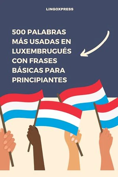 500 Palabras Más Usadas en Luxembrugués con Frases Básicas para Principiantes