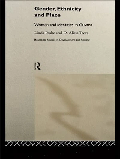 Gender, Ethnicity and Place: Women Identity Guyana