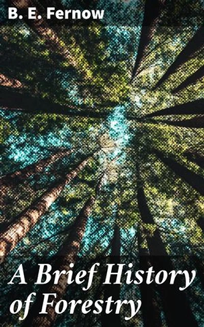 A Brief History of Forestry: Enriched edition. In Europe, the United States and Other Countries