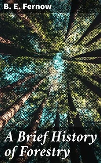 A Brief History of Forestry: Enriched edition. In Europe, the United States and Other Countries