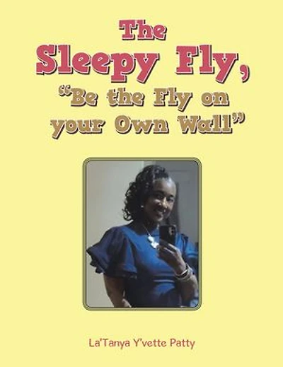 The Sleepy Fly, "Be the Fly on your Own Wall"