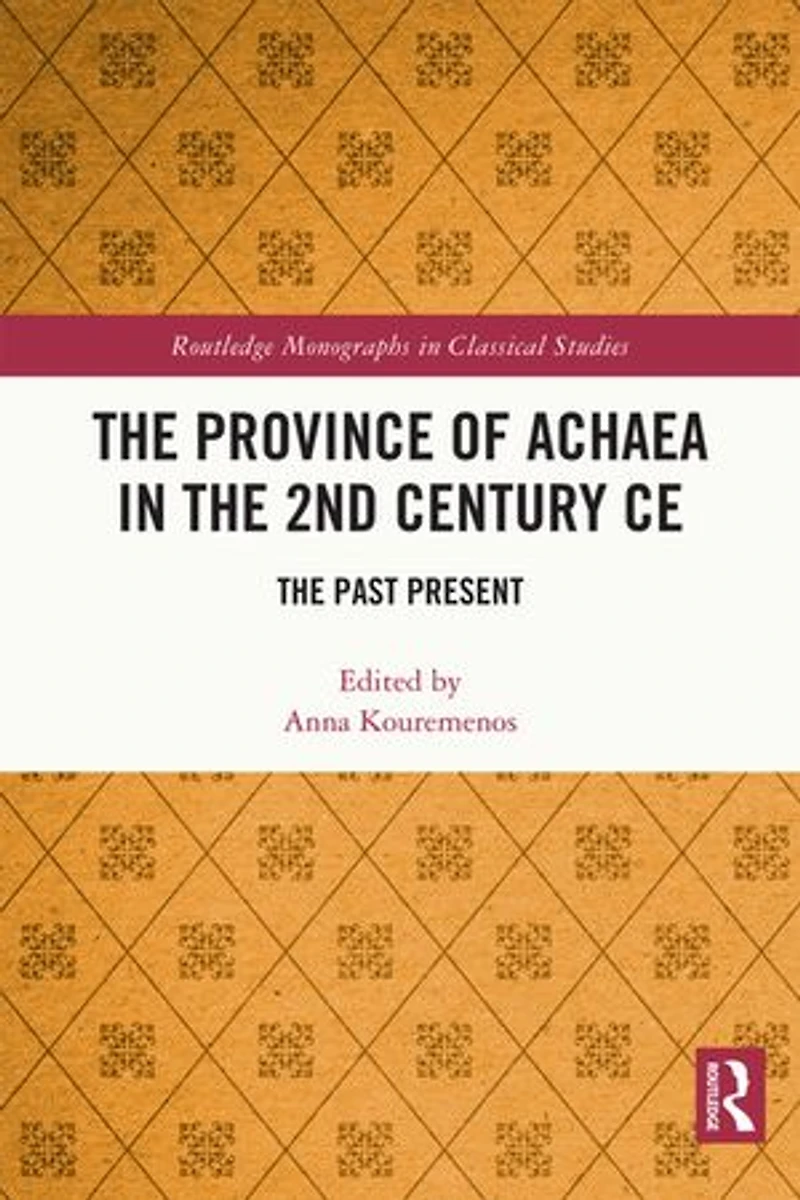 The Province of Achaea 2nd Century CE: Past Present