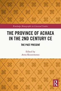 The Province of Achaea 2nd Century CE: Past Present