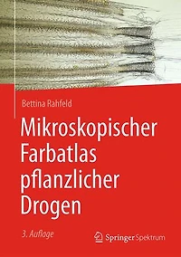 Mikroskopischer Farbatlas pflanzlicher Drogen