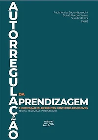 Autorregulação da aprendizagem e da motivação em diferentes contexto educativos:: teoria, aprendizagem e intervenção