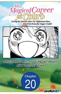 My Magical Career at Court: Living the Dream After My Nightmare Boss Fired Me from the Mages' Guild! #020