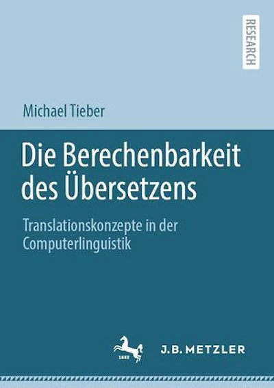 Die Berechenbarkeit des Übersetzens: Translationskonzepte in der Computerlinguistik