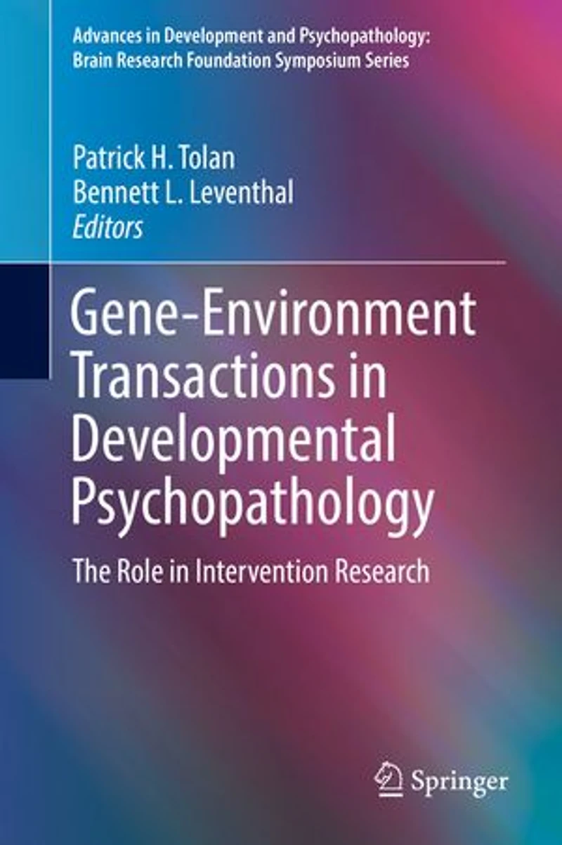 Gene-Environment Transactions Developmental Psychopathology: The Role Intervention Research
