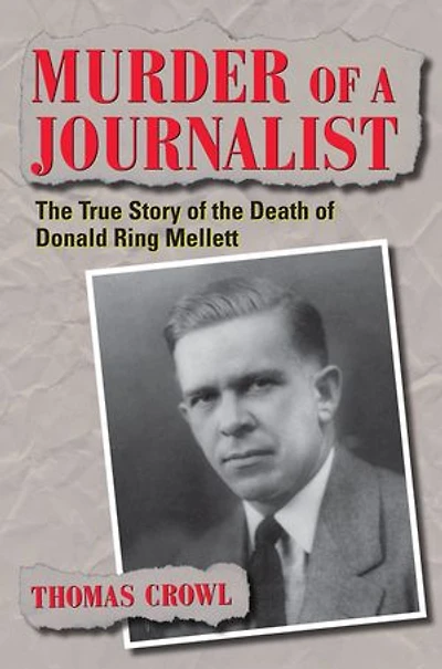 Murder of a Journalist: the True Story Death Donald Ring Mellett