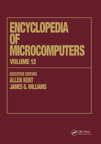 Encyclopedia Of Microcomputers: Volume 12 - Multistrategy Learning To Operations Research: Microcomputer Applications
