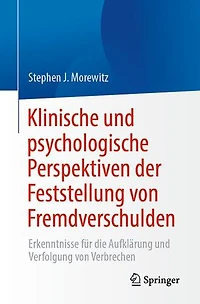Klinische und psychologische Perspektiven der Feststellung von Fremdverschulden: Erkenntnisse für die Aufklärung und Verfolgung von Verbrechen