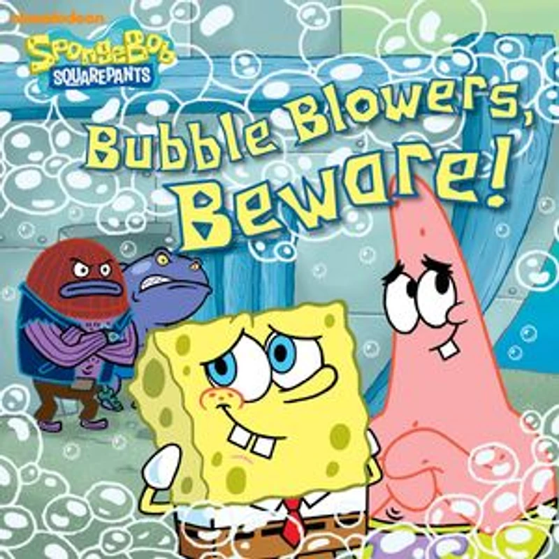 Bubble Blowers, Beware! (SpongeBob SquarePants)