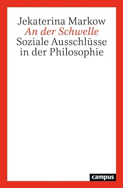An der Schwelle: Soziale Ausschlüsse in der Philosophie