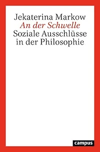 An der Schwelle: Soziale Ausschlüsse in der Philosophie