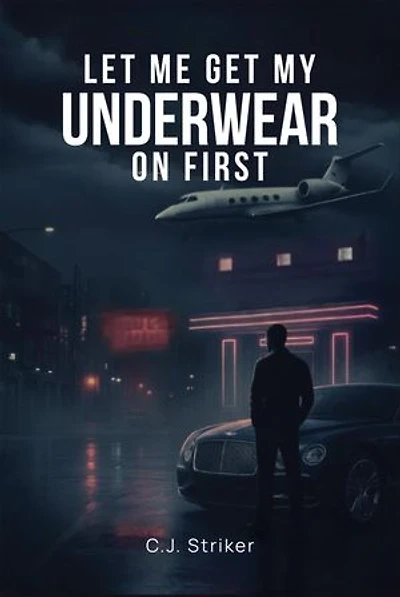 Let Me Get My Underwear On First