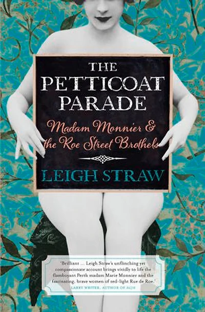 the Petticoat Parade: Madam Monnier and Roe Street Brothels