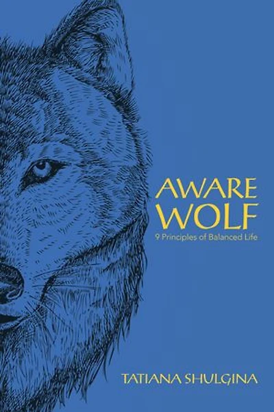 Aware Wolf: 9 Principles Of Balanced Life