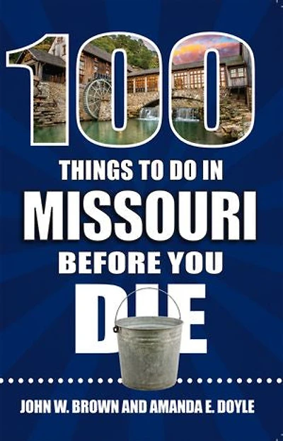 100 Things to Do Missouri Before You Die