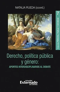 Derecho, política pública y género: aportes interdisciplinarios al debate