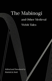 The Mabinogi And Other Medieval Welsh Tales