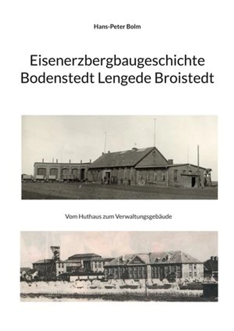 Eisenerz Bergbaugeschichte Lengede Broistedt: Geschichte der Büro und Verwaltungsgebäude
