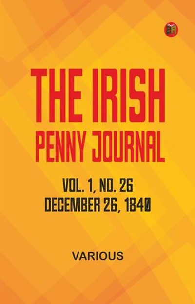 The Irish Penny Journal, Vol. 1 No. 26, December 26, 1840