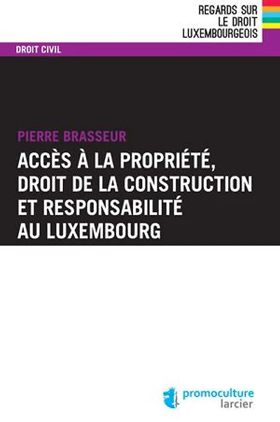 Accès à la propriété, droit de construction et responsabilité au Luxembourg