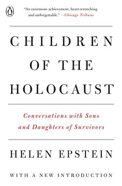 Children of the Holocaust: Conversations with Sons and Daughters Survivors