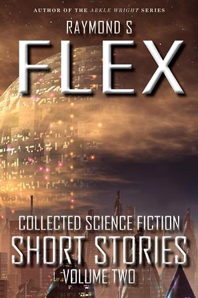 Collected Science Fiction Short Stories: Volume Two: Collected Science Fiction Short Stories, #2