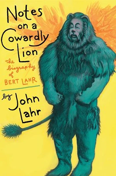 Notes On A Cowardly Lion: The Biography Of Bert Lahr