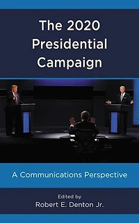The 2020 Presidential Campaign: A Communications Perspective