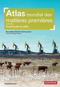 Atlas mondial des matières premières: incertitudes et défis