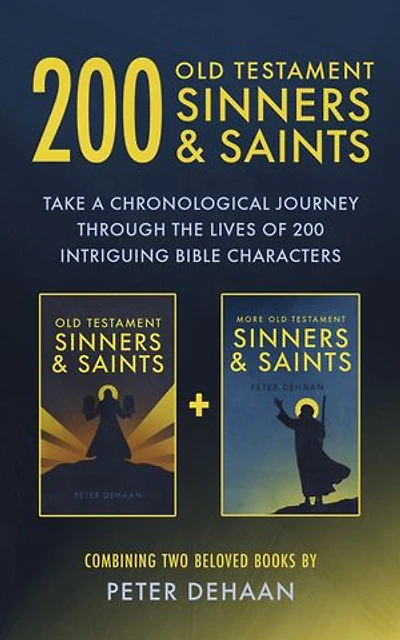 200 Old Testament Sinners & Saints: Take a Chronological Journey through the Lives of 200 Intriguing Bible Characters