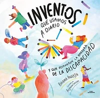 Inventos que usamos a diario y rompieron la barrera de discapacidad / Inventions We Use Every Day that Broke Disability Barriers