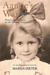 Aamie's War: Women and Children on the German Homefront