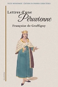 Lettres d’une Péruvienne: Texte modernisé - Édition en grands caractères