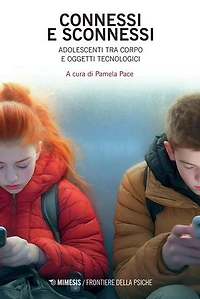 Connessi e sconnessi: Adolescenti tra corpo e oggetti tecnologici