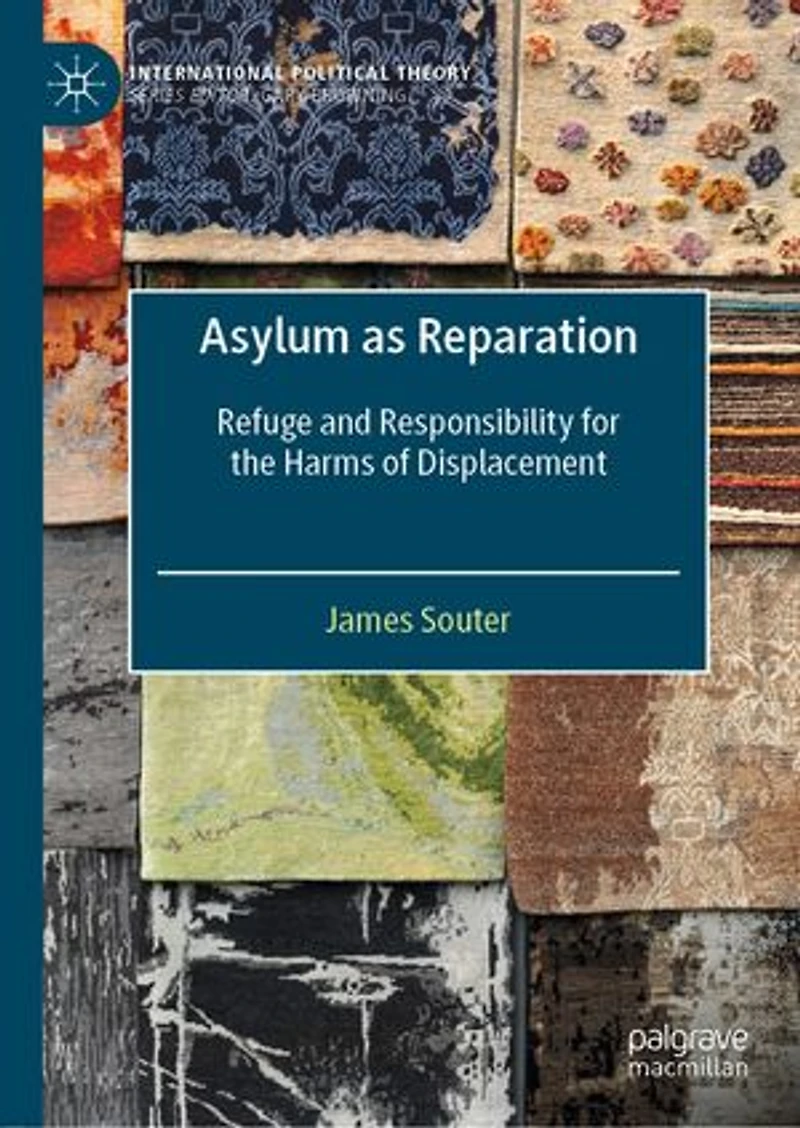 Asylum as Reparation: Refuge and Responsibility for the Harms of Displacement