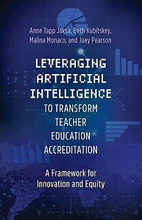 Leveraging Artificial Intelligence to Transform Teacher Education Accreditation: A Framework for Innovation and Equity