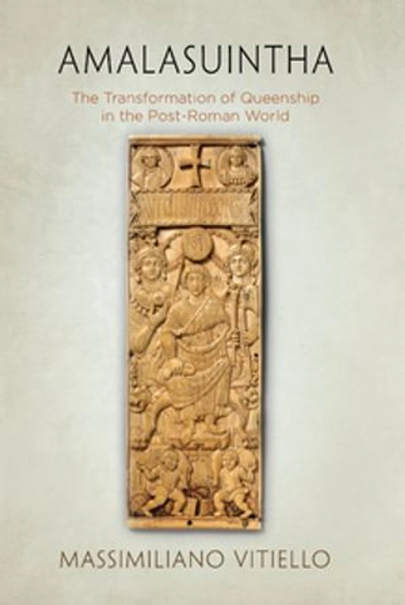 Amalasuintha: The Transformation Of Queenship Post-roman World