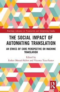 The Social Impact of Automating Translation: An Ethics Care Perspective on Machine Translation
