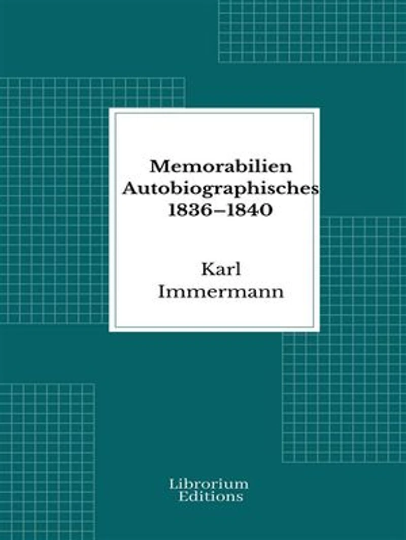 Memorabilien Autobiographisches 1836–1840